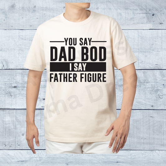 You Say Dad Bod I Say Father Figure