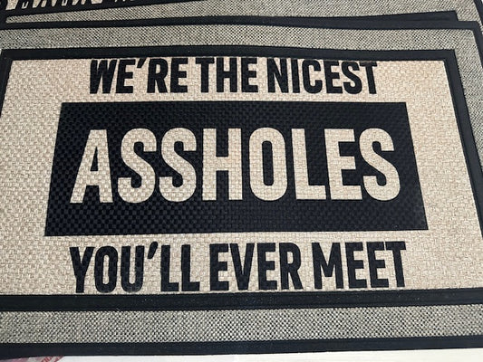 We're the nicest Assholes you'll ever meet