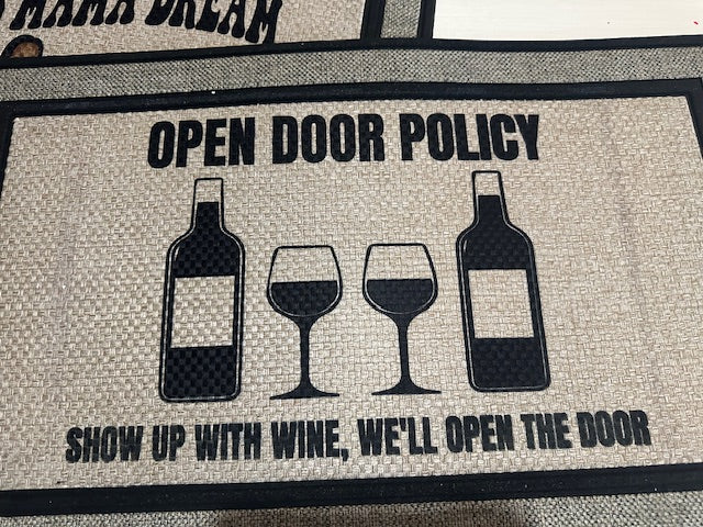 Open door Policy show up with wine, we'll open the door