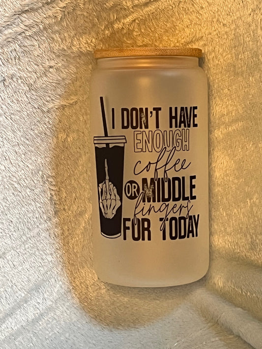 I Don't have Enough Coffee or Middle fingers for Today